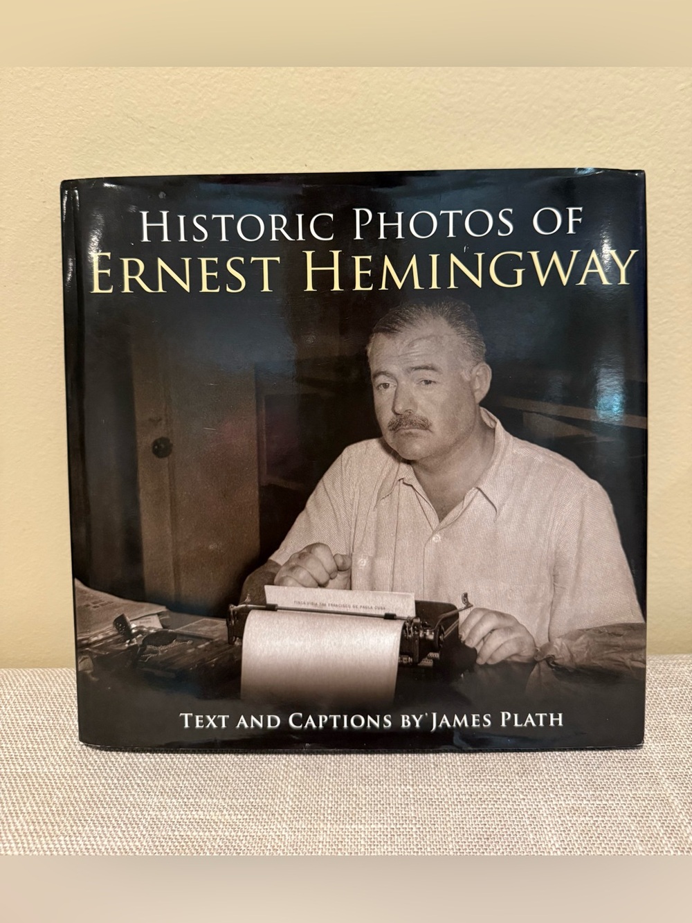 Historic Photos of Ernest Hemingway - Hardcover Book by James Plath (2009)